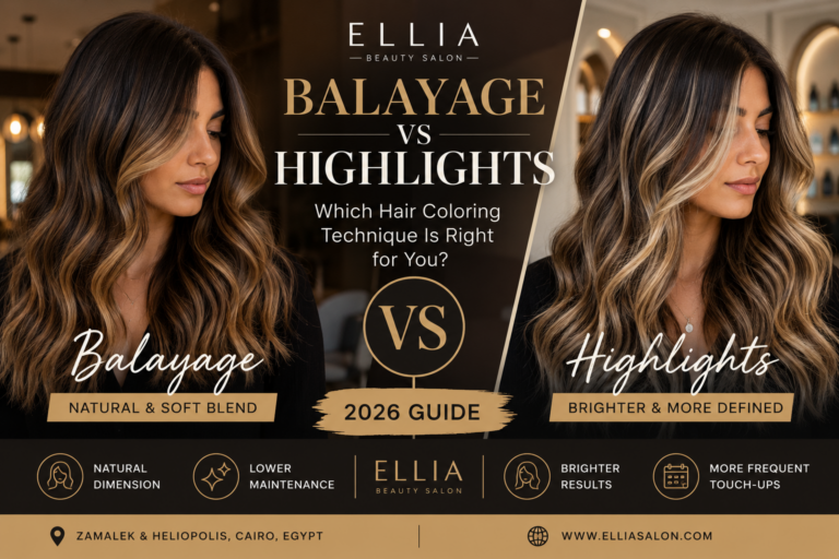 Balayage vs highlights hair color comparison guide at Ellia Salon Cairo showing the differences between natural balayage and traditional highlights.