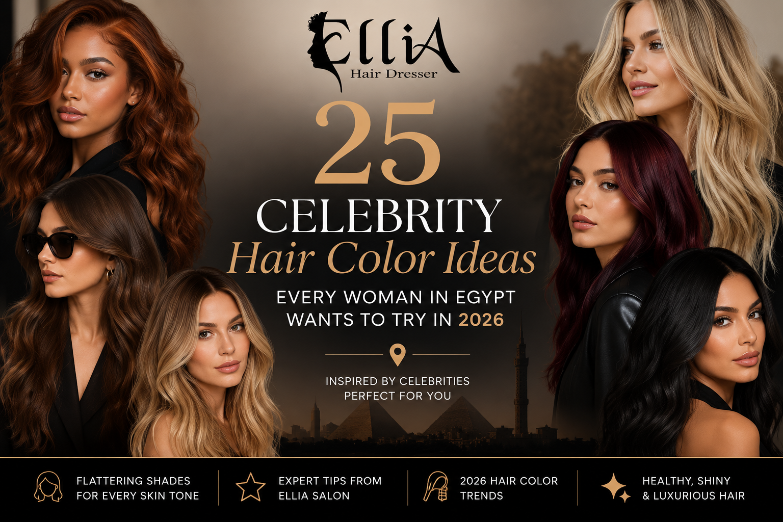 25 celebrity-inspired hair color ideas for women in Egypt featuring blonde, brunette, copper, and balayage hairstyles by Ellia Salon